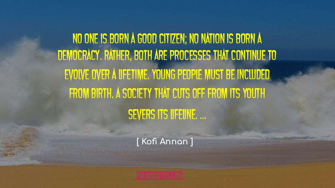 Kofi Annan Quotes: No one is born a