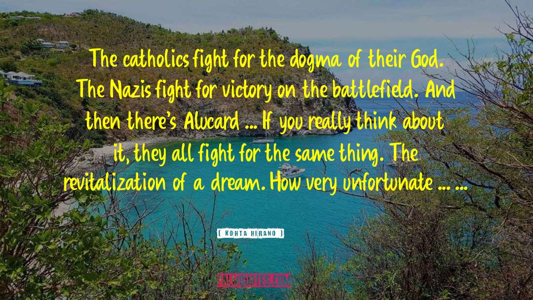 Kohta Hirano Quotes: The catholics fight for the
