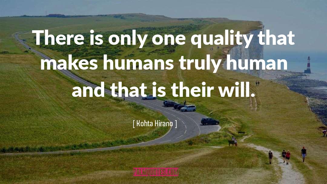 Kohta Hirano Quotes: There is only one quality