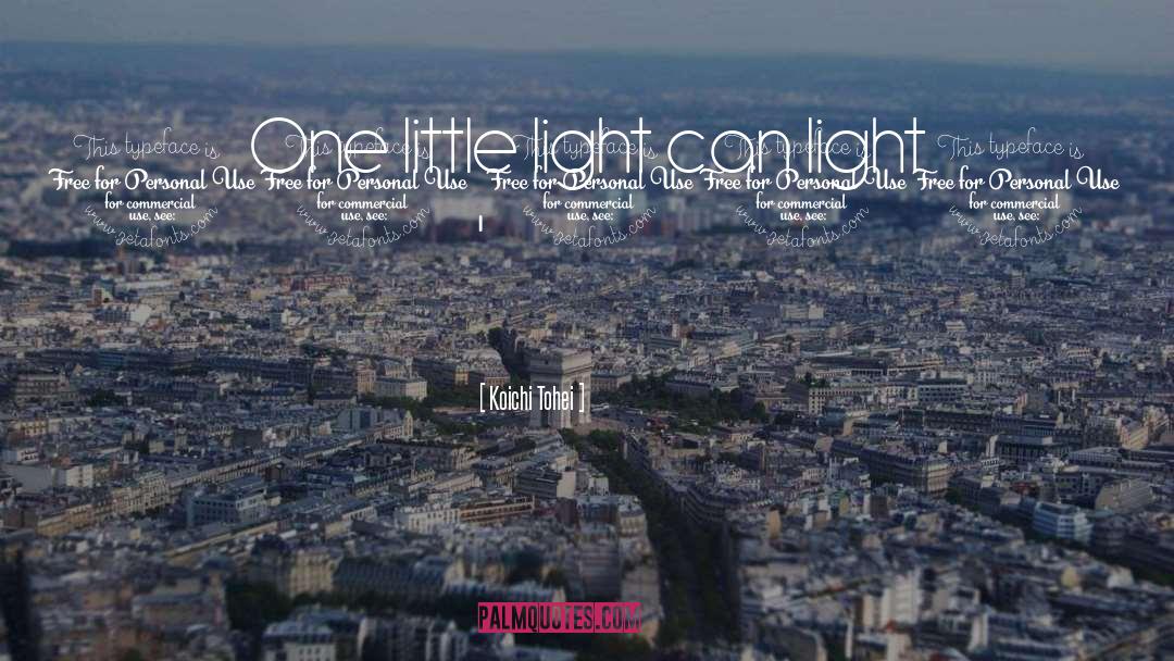 Koichi Tohei Quotes: One little light can light