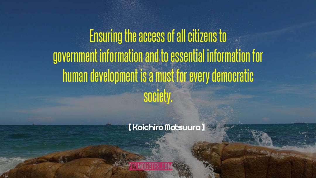 Koichiro Matsuura Quotes: Ensuring the access of all