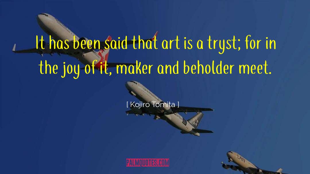 Kojiro Tomita Quotes: It has been said that