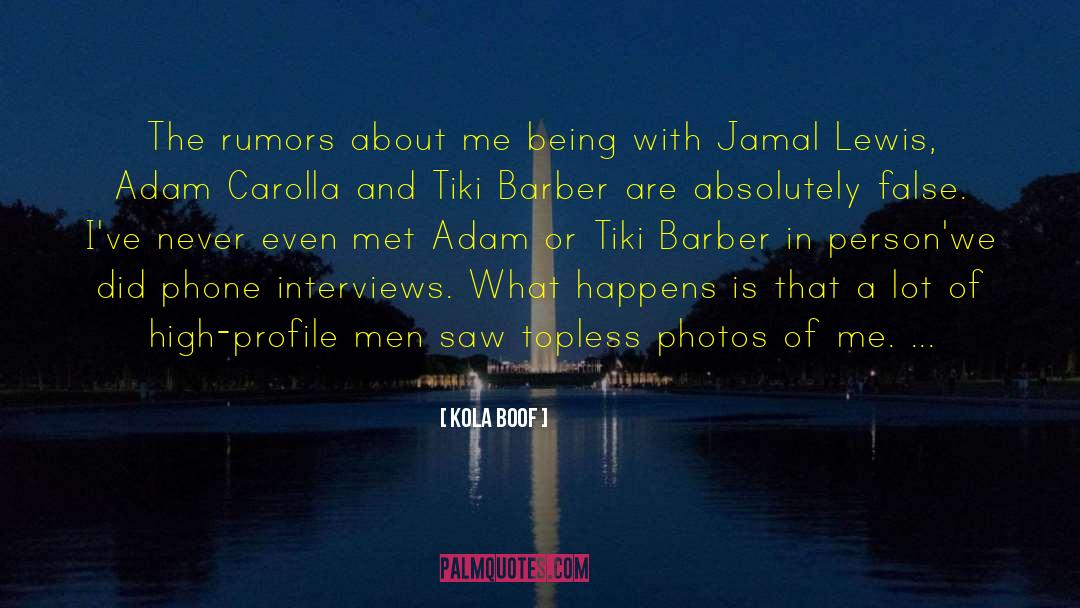 Kola Boof Quotes: The rumors about me being