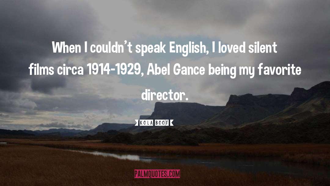 Kola Boof Quotes: When I couldn't speak English,