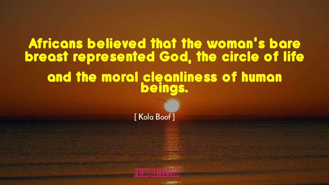 Kola Boof Quotes: Africans believed that the woman's