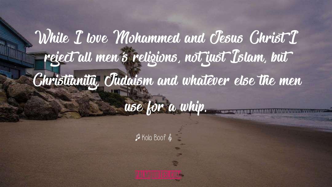 Kola Boof Quotes: While I love Mohammed and