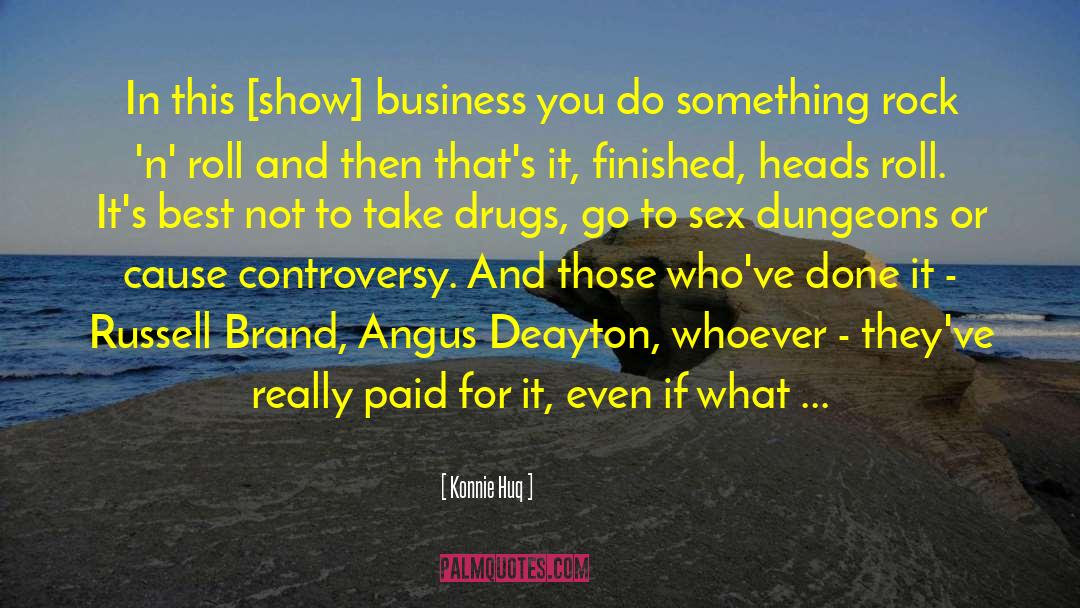 Konnie Huq Quotes: In this [show] business you