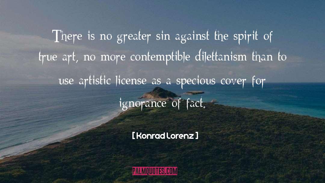 Konrad Lorenz Quotes: There is no greater sin