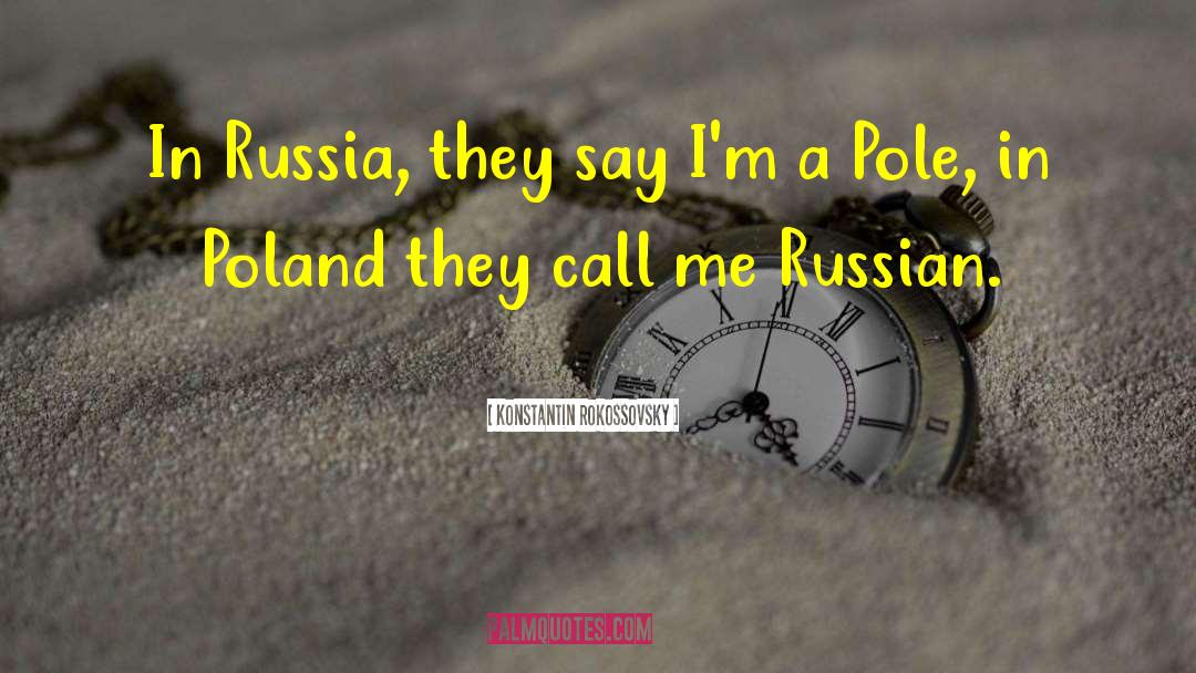 Konstantin Rokossovsky Quotes: In Russia, they say I'm