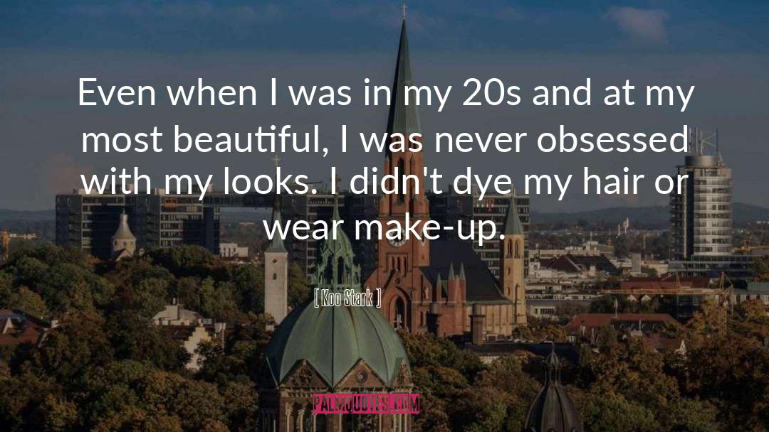 Koo Stark Quotes: Even when I was in