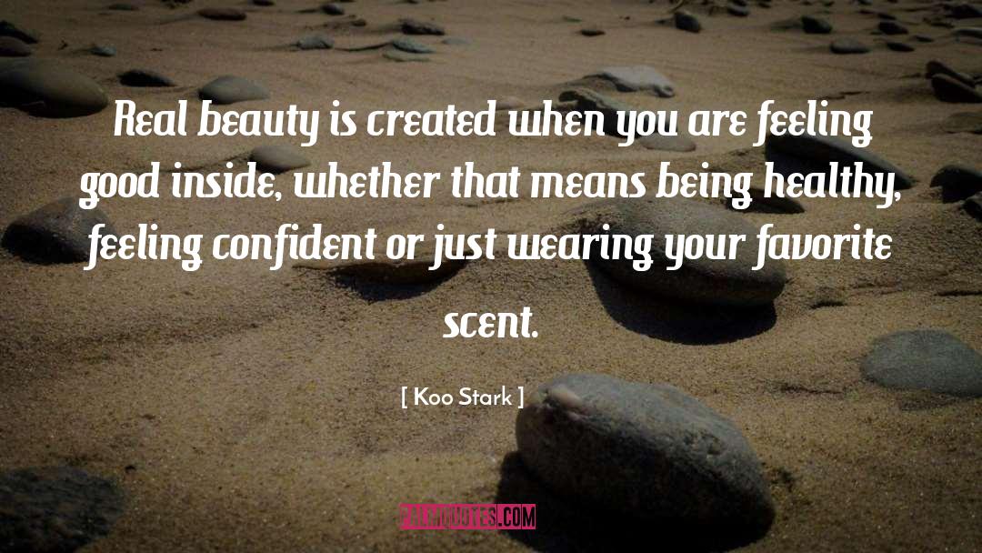 Koo Stark Quotes: Real beauty is created when