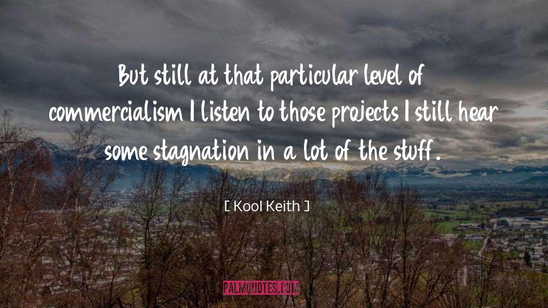 Kool Keith Quotes: But still at that particular