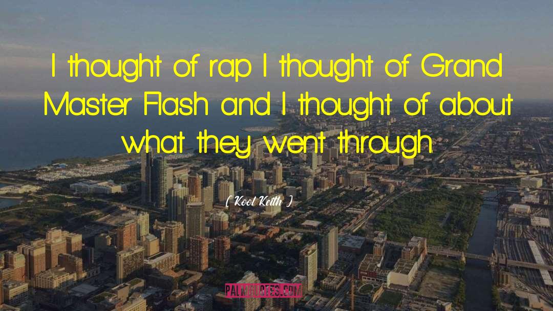 Kool Keith Quotes: I thought of rap I