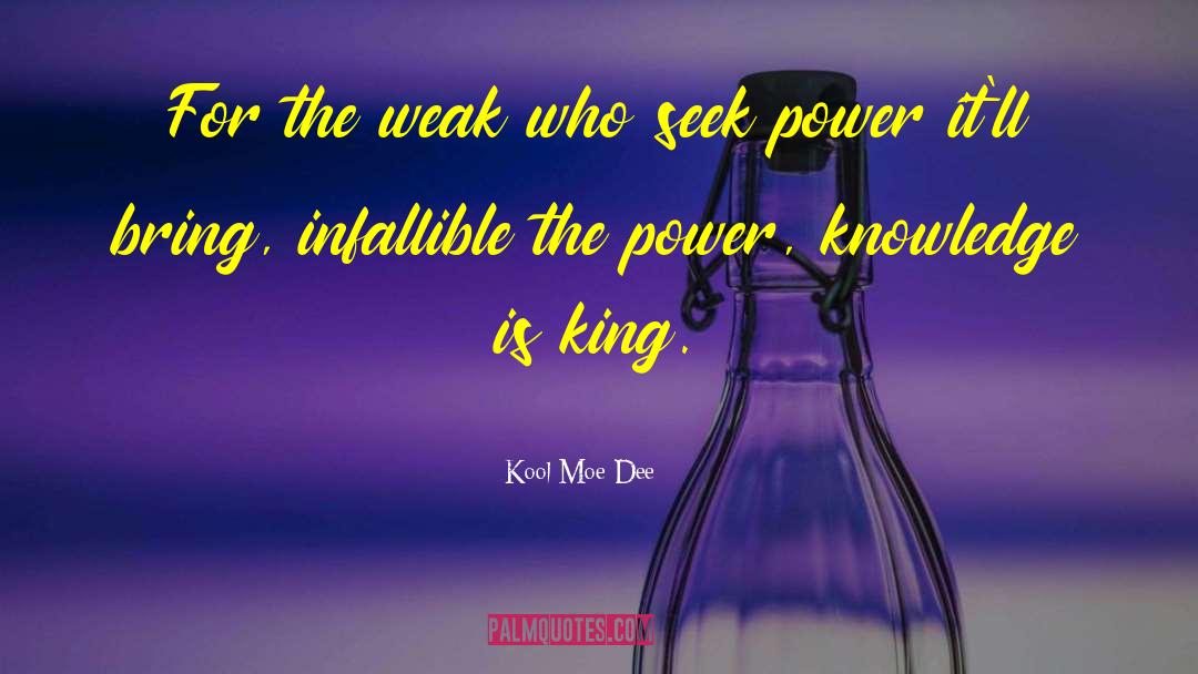 Kool Moe Dee Quotes: For the weak who seek