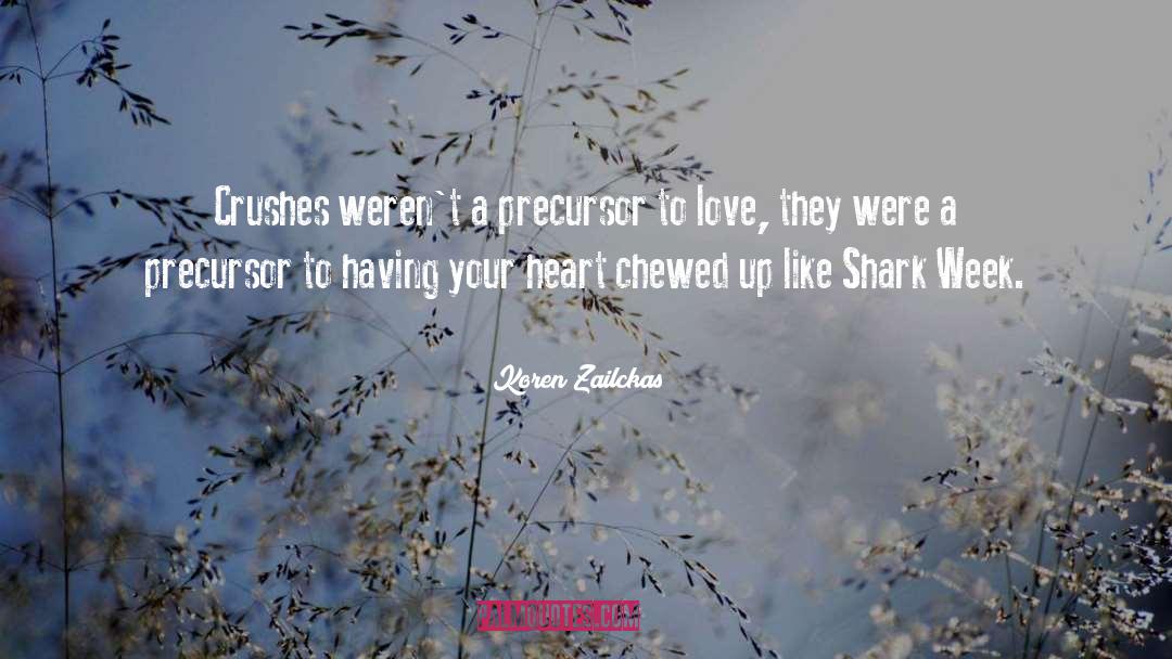 Koren Zailckas Quotes: Crushes weren't a precursor to
