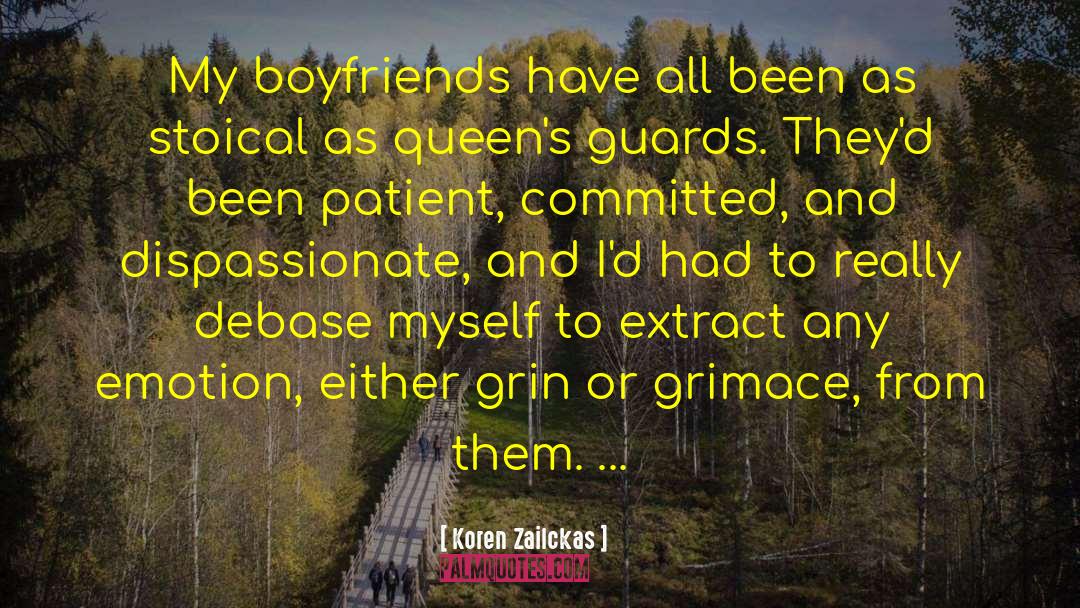 Koren Zailckas Quotes: My boyfriends have all been