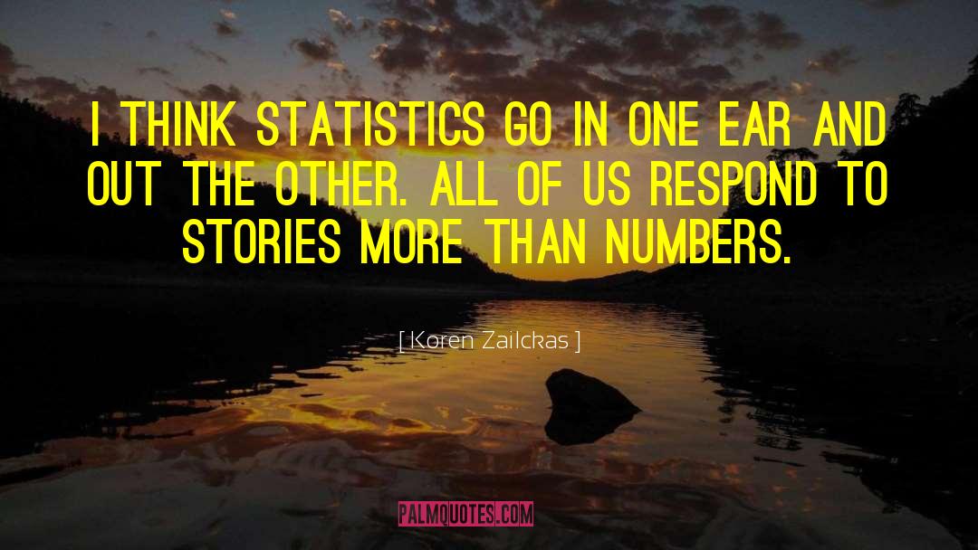 Koren Zailckas Quotes: I think statistics go in