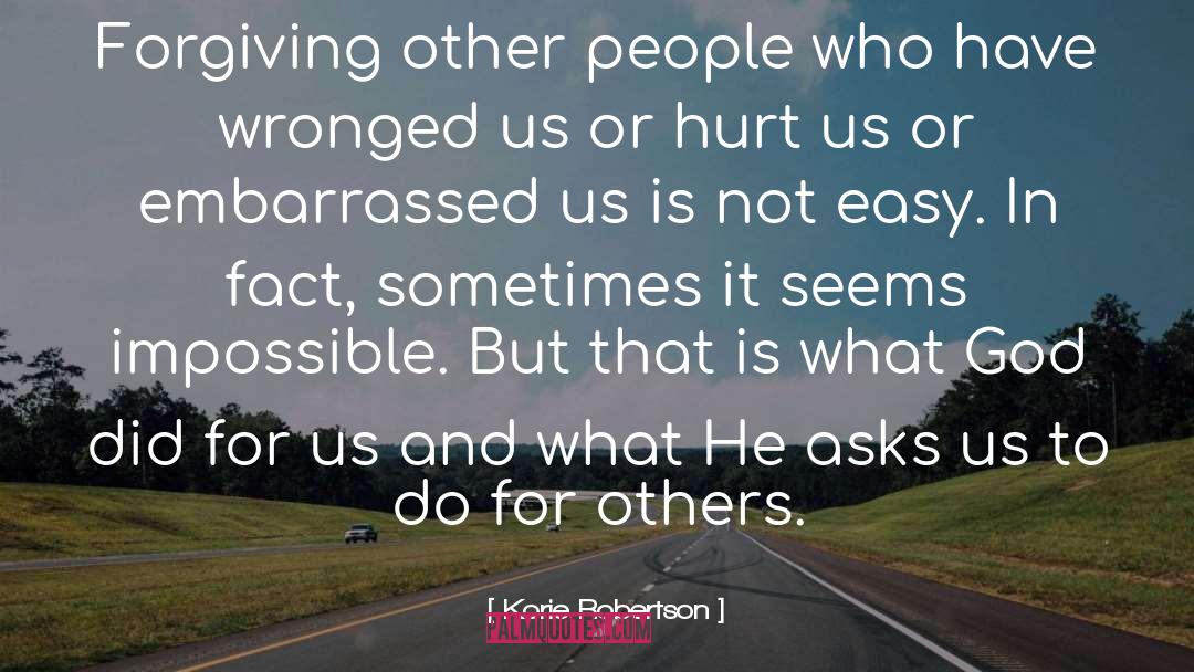 Korie Robertson Quotes: Forgiving other people who have