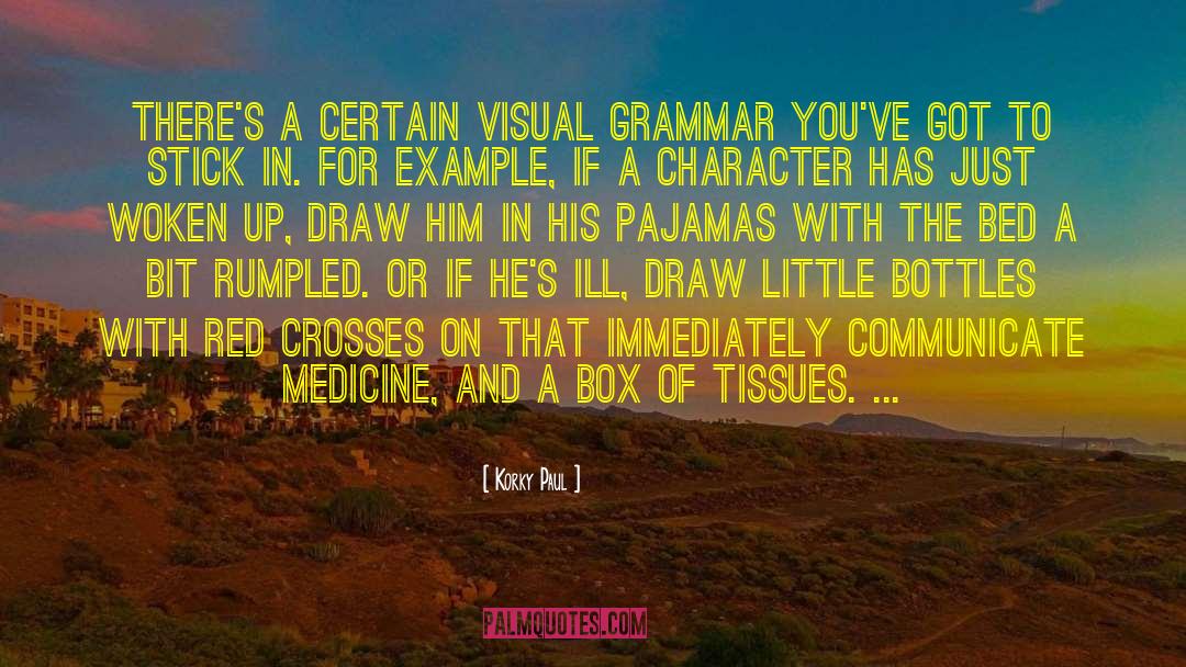 Korky Paul Quotes: There's a certain visual grammar