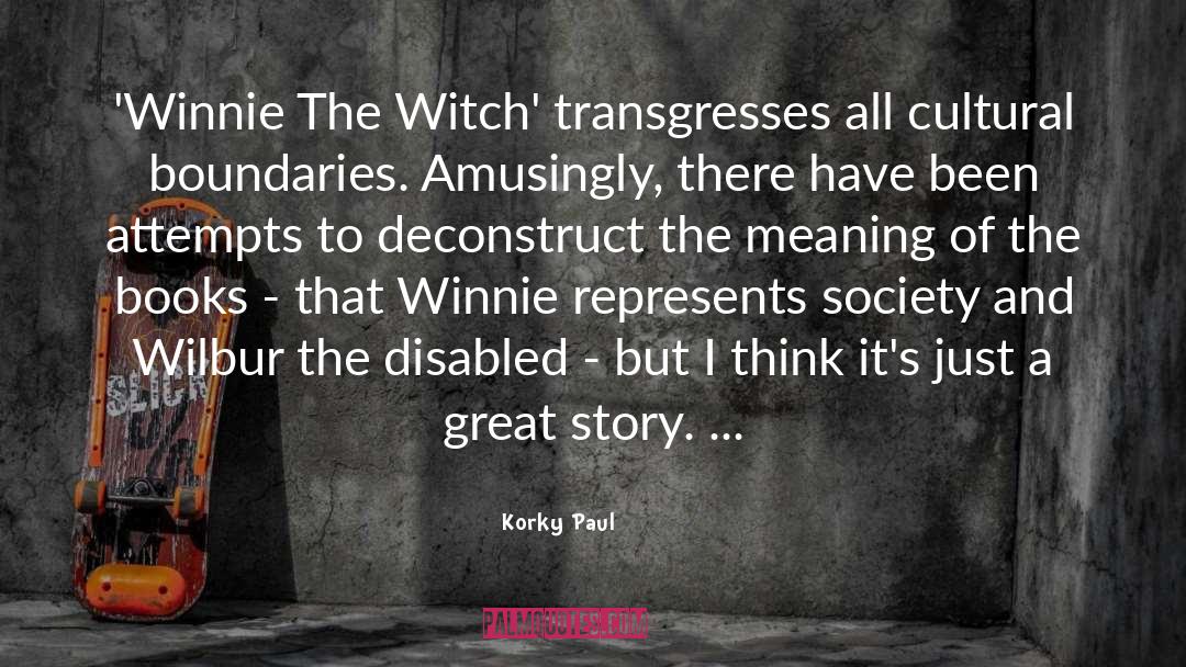 Korky Paul Quotes: 'Winnie The Witch' transgresses all