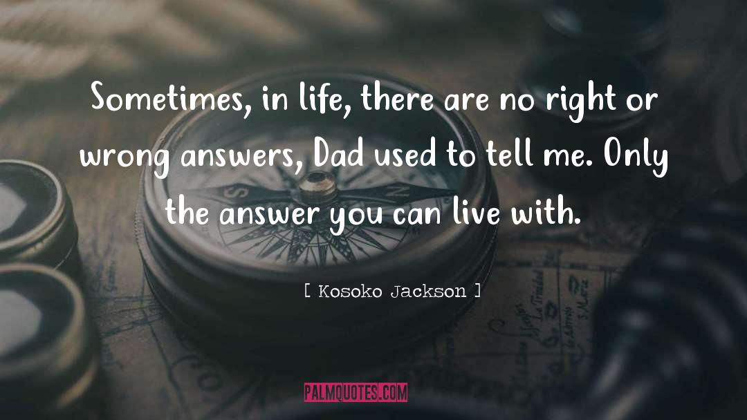 Kosoko Jackson Quotes: Sometimes, in life, there are
