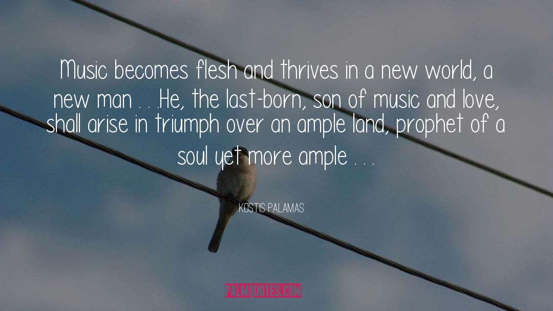 Kostis Palamas Quotes: Music becomes flesh and thrives