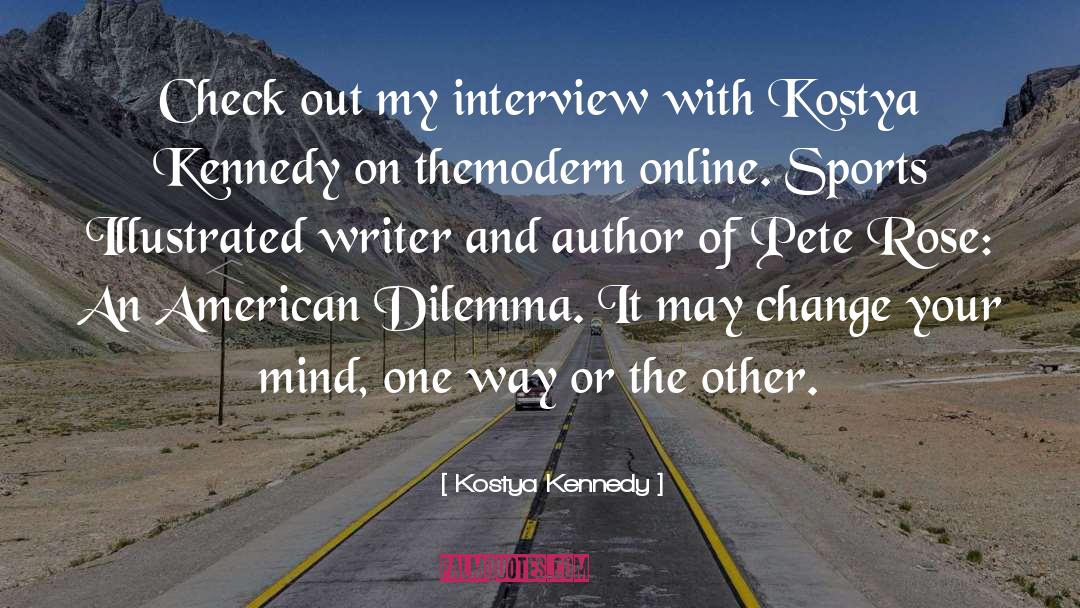 Kostya Kennedy Quotes: Check out my interview with