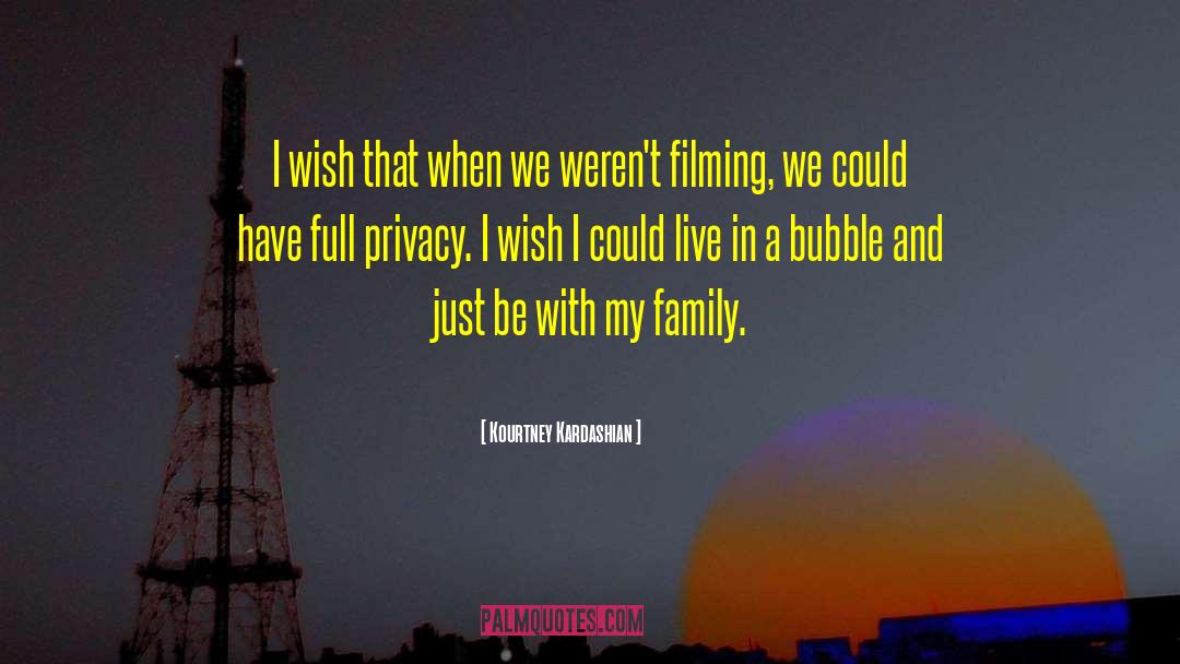 Kourtney Kardashian Quotes: I wish that when we