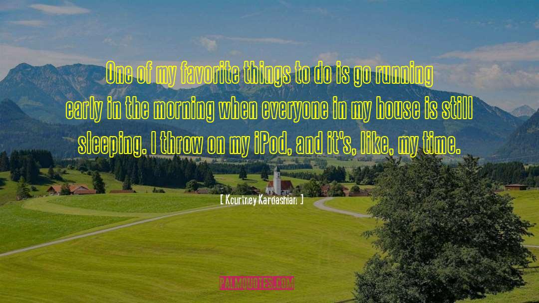 Kourtney Kardashian Quotes: One of my favorite things