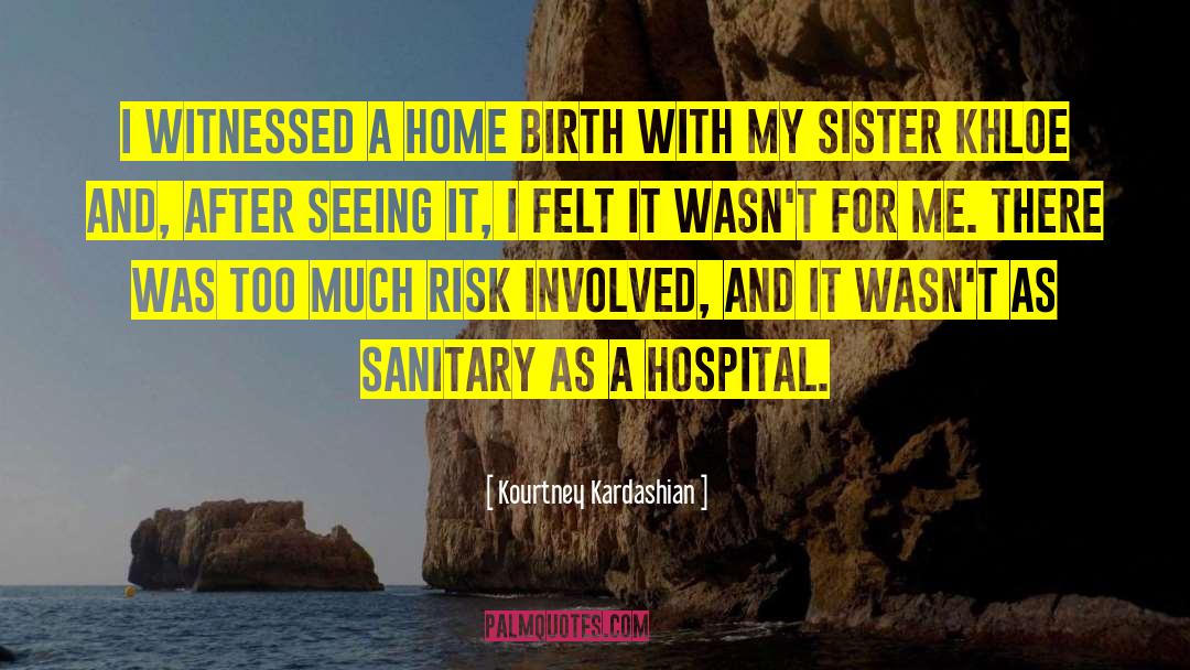 Kourtney Kardashian Quotes: I witnessed a home birth