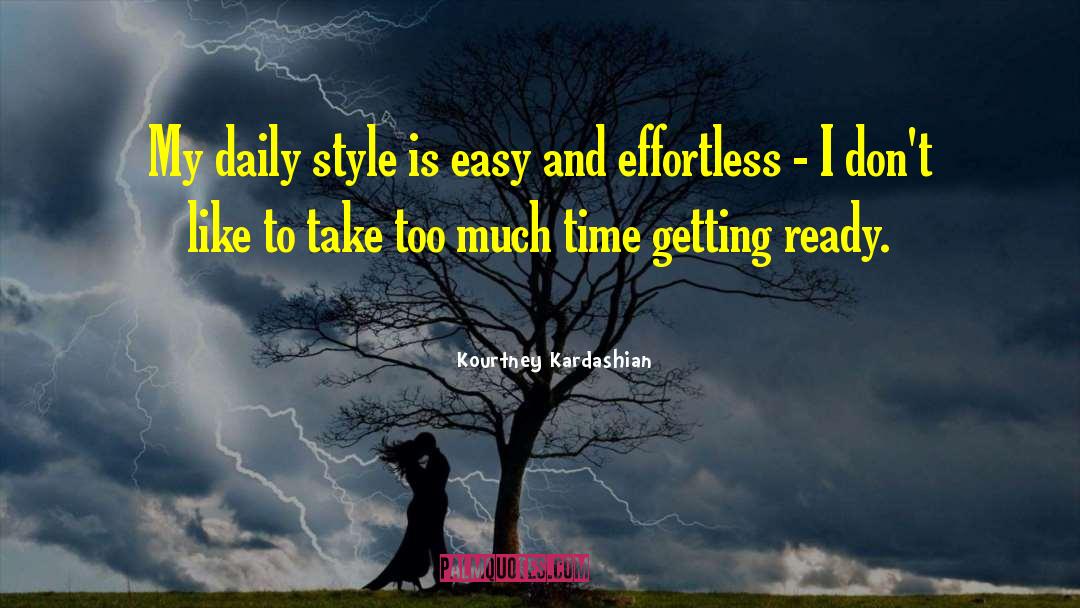 Kourtney Kardashian Quotes: My daily style is easy