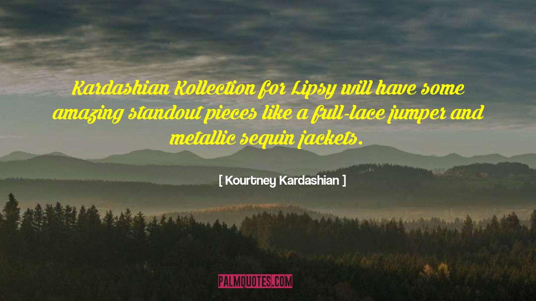 Kourtney Kardashian Quotes: Kardashian Kollection for Lipsy will