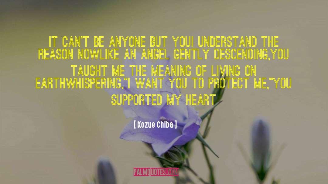 Kozue Chiba Quotes: It can't be anyone but