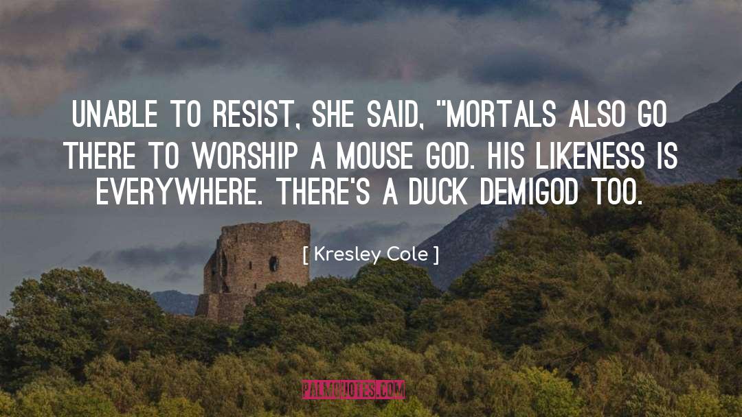 Kresley Cole Quotes: Unable to resist, she said,