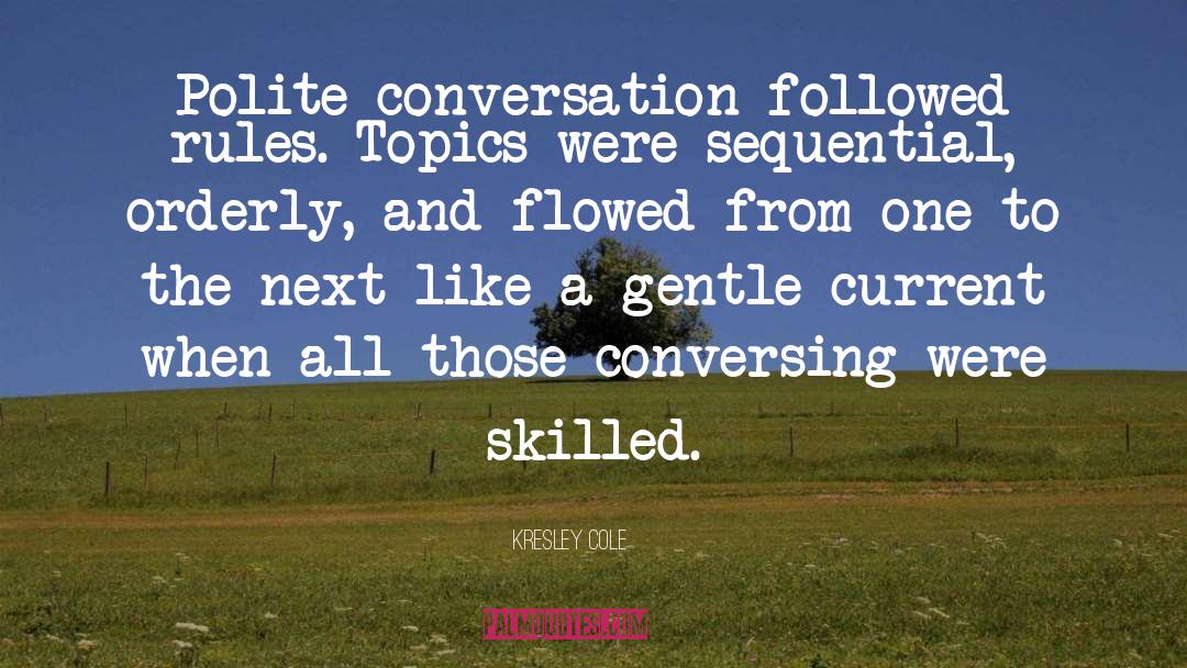 Kresley Cole Quotes: Polite conversation followed rules. Topics