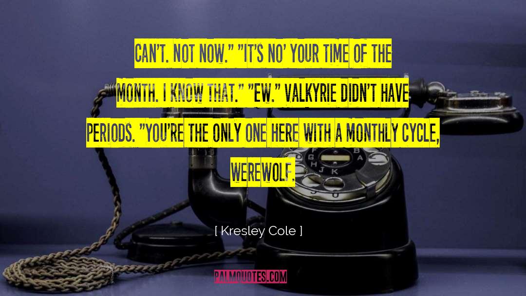 Kresley Cole Quotes: Can't. Not now.