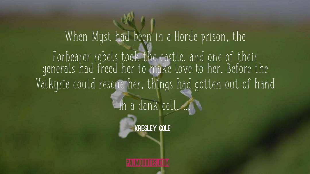 Kresley Cole Quotes: When Myst had been in
