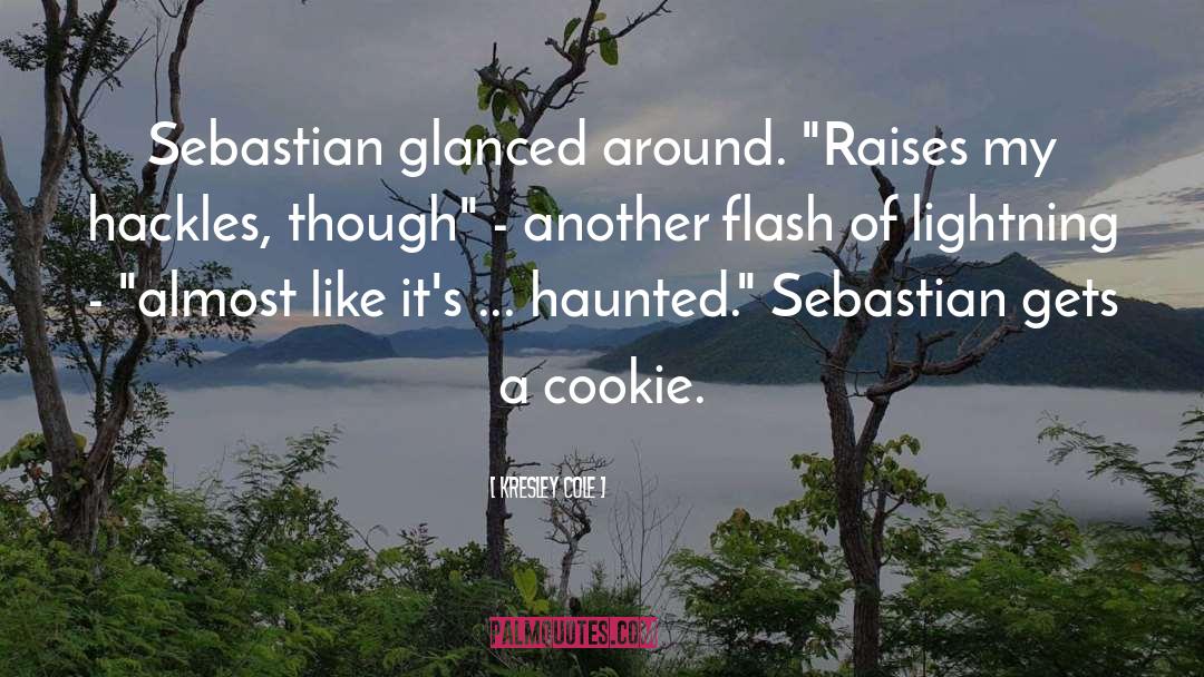 Kresley Cole Quotes: Sebastian glanced around. 