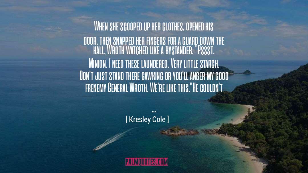 Kresley Cole Quotes: When she scooped up her