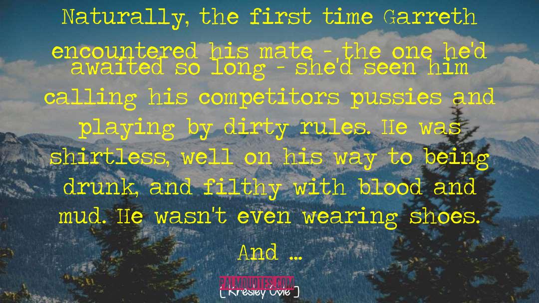 Kresley Cole Quotes: Naturally, the first time Garreth