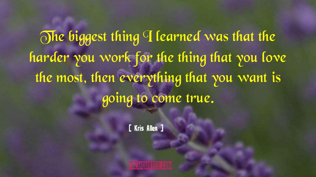 Kris Allen Quotes: The biggest thing I learned