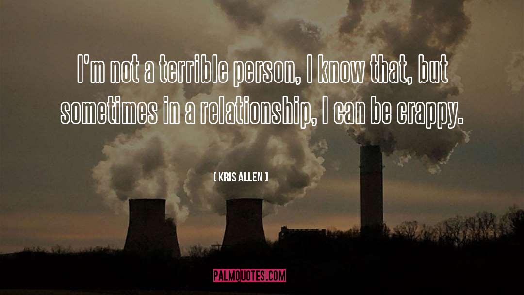 Kris Allen Quotes: I'm not a terrible person,