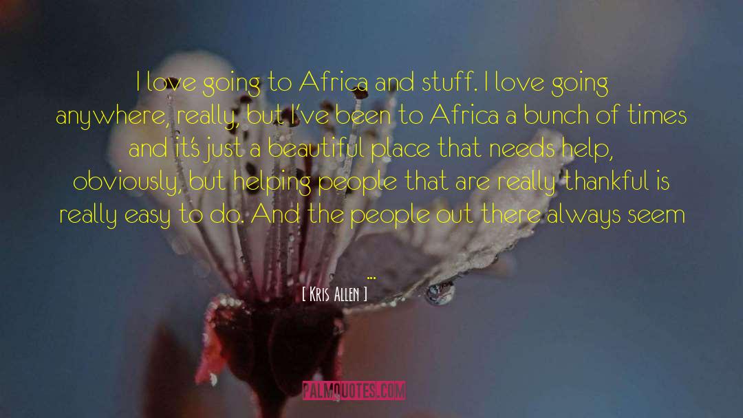 Kris Allen Quotes: I love going to Africa