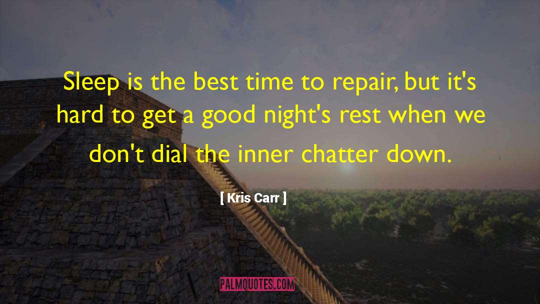 Kris Carr Quotes: Sleep is the best time