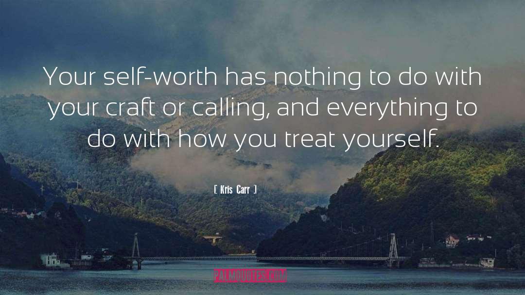 Kris Carr Quotes: Your self-worth has nothing to