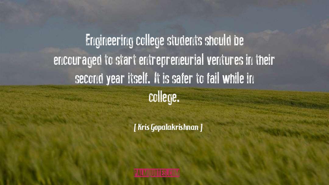 Kris Gopalakrishnan Quotes: Engineering college students should be