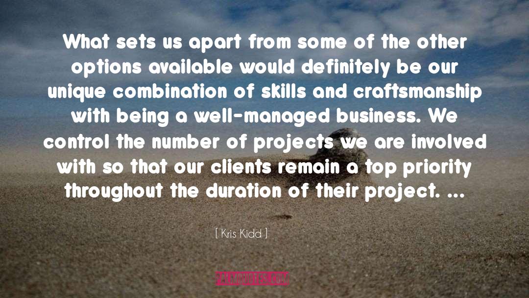 Kris Kidd Quotes: What sets us apart from