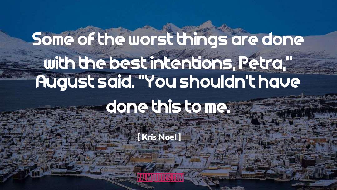 Kris Noel Quotes: Some of the worst things
