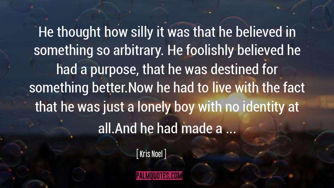 Kris Noel Quotes: He thought how silly it