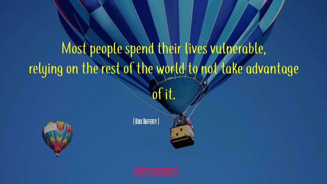 Kris Rafferty Quotes: Most people spend their lives